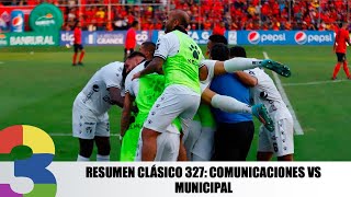 Resumen Clásico 327 Comunicaciones VS Municipal [upl. by Glenda]