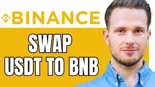 How To SwapChange USDT To BNB On Binance  ConvertTransfer USDT To BNB On Binance [upl. by Aiciram]