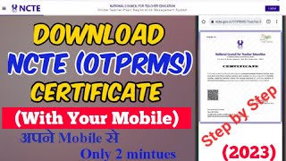 How to Download NCTE Certificate Online mobile  Download NCTE OTPRMS Certificate Online 2023 [upl. by Alister]