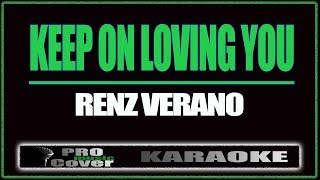 Keep on loving you  Renz Verano KARAOKE [upl. by Rebmat]