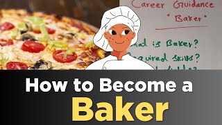 Baker Career Guide  How to become  Skills  education etc [upl. by Hsakaa980]