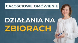 Działania na zbiorach CAŁOŚCIOWE OMÓWIENIE [upl. by Leia]