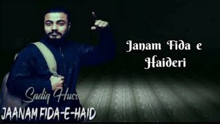 Janam Fida e Haideri  Sadiq Hussain  Presented by Lyrics Naat official [upl. by Olympie]