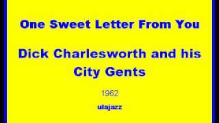 Dick Charlesworth CG JB 1962 One Sweet Letter From You [upl. by Hamas]