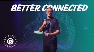 Better Connected  Centre Point Church  Pastor Josh Loeve [upl. by Chase]