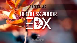 EDX  Reckless Ardor Original Mix [upl. by Brad]