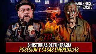 6 Historias de Funeraria Posesión Y Casas Embrujadas EP 237 EL NARRADOR [upl. by Shannan]