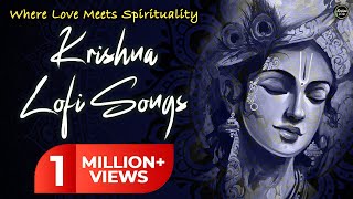 Krishna Lofi Songs  Slow amp Reverb  The Sound Of Inner Peace  Relaxing Lofi Song [upl. by Eninnej]