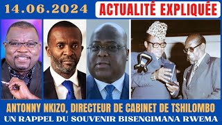 ACTU EXPLIQUÉE1406 ANTHONY NKIZO DIRECTEUR DE CABINET  TSHILOMBO TIENTIL SON BISENGIMANA RWEMA [upl. by Olympie]