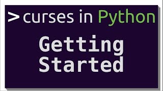 Getting Started with curses in Python  Intro to curses in Python Part1 [upl. by Mersey524]