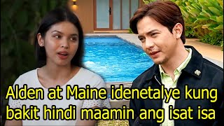 Alden Richards at Maine Mendoza idenetalye kung bakit hindi maamin ang isat isa [upl. by Naillig246]