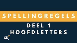 Spellingregels deel 1 Hoofdletters [upl. by Hoskinson]