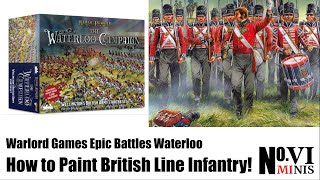 How to Speedily Paint Warlord Games’ Epic Battles Waterloo British Line Infantry [upl. by Lielos313]