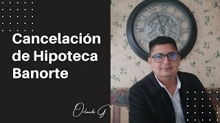 CancelaciondeHipotecaBanorte [upl. by Llebiram]