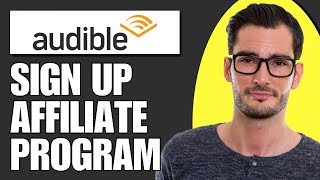 How To Sign Up For Audible Affiliate Program Full Guide [upl. by Alyled]