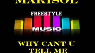 Marisol  Why Cant You Tell Me latin freestyle [upl. by Naivaf631]