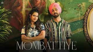 Mombattiye Official Video  Diljit Dosanjh Ft Jaani  B Praak  Majhe Diye Majhe Diye Mombattiye [upl. by O'Grady]