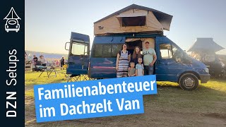 Abenteurerfamilie on Tour I DZN Setup Ford Transit mit Abanico Dachzelt [upl. by Eiznyl]