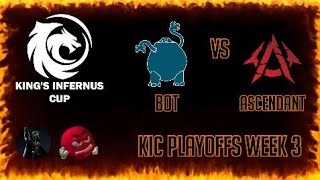 King Infernus Cup  Ascendant vs Bot [upl. by Arbua]