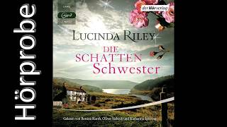 Lucinda Riley Die Schattenschwester Hörprobe die sieben Schwestern Band 3 [upl. by Thompson]