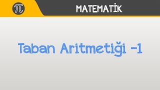 Taban Aritmetiği 1  Matematik  Hocalara Geldik [upl. by Anirat528]