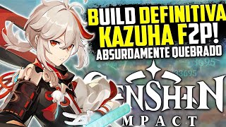 KAZUHA🍁 F2p SUPER QUEBRADO a MELHOR BUILD ATUALIZADA DE 2023 Dps amp Suporte  Genshin Impact [upl. by Ediva533]