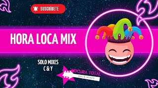 HORA LOCA MIX V1 ðŸ˜ŽðŸ¤¡ LoCuRa ToTaL [upl. by Notsirhc514]