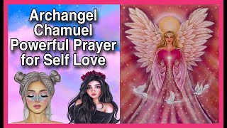 SELF LOVE ARCHANGEL CHAMUEL PRAYER FOR LOVEARCHANGEL PRAYERSHOW TO ASK ANYTHING ARCHANGELS [upl. by Ioves97]