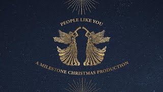 People Like You  A Milestone Christmas Dramatic Presentation  December 17 2023 [upl. by Anailil]