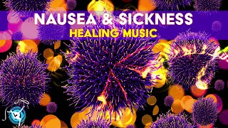 Nausea amp Sickness Relief  Healing Music  Binaural Beats amp Isochronic Tones amp Rife Frequency [upl. by Schnorr]