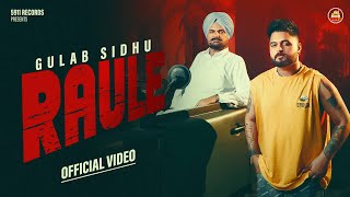 RAULE  Official Video  Gulab Sidhu  PS Chauhan  N Vee  Latest Punjabi Song  5911 Records [upl. by Dash]