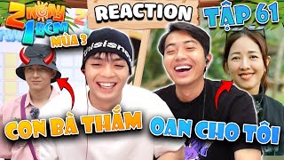 Cris Phan và Negav vạch trần dàn cast và chị Thắm trong Reaction 2 Ngày 1 Đêm tập 61 [upl. by Hashim395]