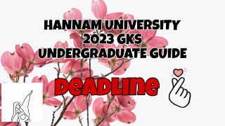 HANNAM UNIVERSITY 2023 GKSU APPLICATION GUIDELINES UNDERGRADUATE SCHOLARSHIP SELECTION GUIDE GKS 💜 [upl. by Garrison]