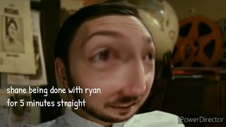 shane being done with ryan for 5 minutes straight [upl. by Swinton]