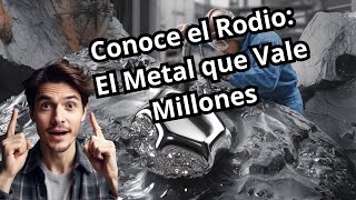 ¿Realmente vale millones de dólares el rodio [upl. by Kimberlee]