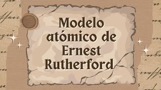 Modelo Atómico Ernest Rutherford 505 equipo 9 [upl. by Ajup]