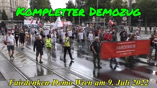 KOMPLETTER DEMOZUG von der FAIRDENKENDEMO in WIEN am 9 Juli 2022 2fache Geschwindigkeit [upl. by Eybba]