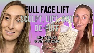 Full Face Lift Sculpt Lift And De Puff Using A Gua Sha Or Just Your Hands [upl. by Melitta]