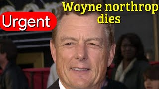 Wayne northrop death [upl. by Nnahtur458]