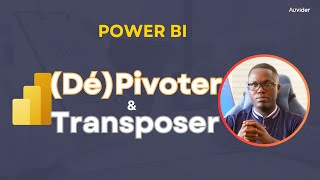 Pivoter  Dépivoter ou Transposer en Power BI [upl. by Titus]