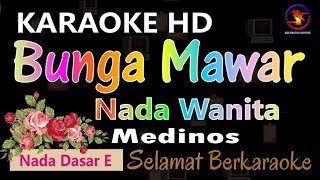 Karaoke Bunga Mawar  Medinos Ver EPR  Nada wanita E  HD [upl. by Nissa749]