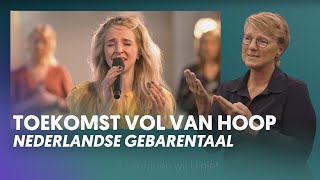 Toekomst vol van hoop Met Nederlandse Gebarentaal Nederland Zingt [upl. by Rick]