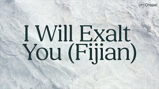 I Will Exalt You Fijian  Visualiser  Hillsong Chapel [upl. by Lednam193]