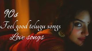 90s Feel good Telugu Love Songs  Journey with 90s Telugu Love Melodies 💖✨ [upl. by Ilyk]