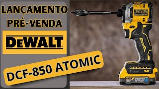 LANÇAMENTO E PRÉVENDA DEWALT DCF850 ATOMIC SERIES NO BRASIL  ferramentas dewalt [upl. by Yeleak]