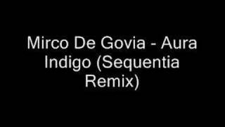 Mirco De Govia  Aura Indigo Sequentia Remix FULL [upl. by Feodore]