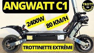 ANGWATT C1 80 KMH  TROTTINETTE DE LEXTRÊME 2400W ELLE ATOMISE LES DUALTRON [upl. by Zavala]