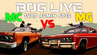 BOG LIVE  TVRP ADMIN SPECMC VS MG [upl. by Martguerita]