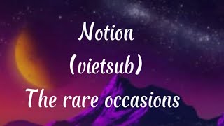 Notion the rare occasions  Vietsub lyrics  English [upl. by Nawor224]