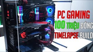 Quá trình lắp ráp bộ PC Gaming 100 triệu đồng  TimeLapse Build amp Test Games [upl. by Hollister]